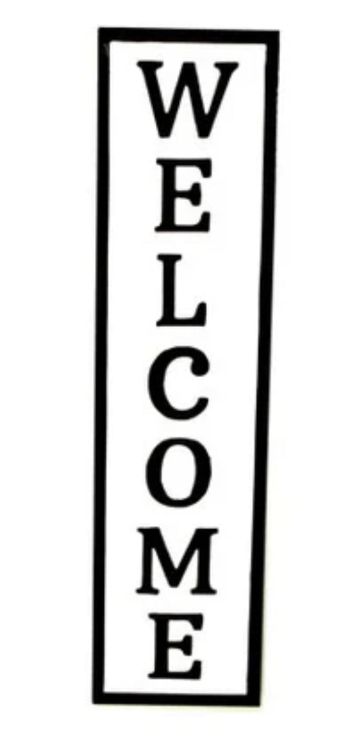 Welcome Vertical Sign - 36 H White and Black Home Decor Porch Sign Indoor or Outdoor