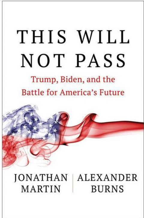 This Will Not Pass - by Jonathan Martin & Alexander Burns (Hardcover)