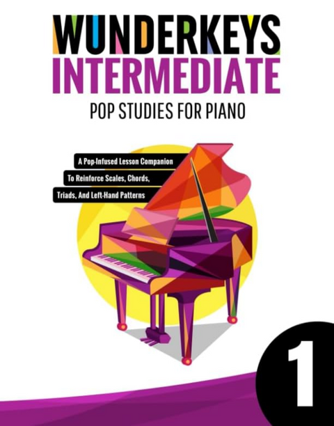 WunderKeys Intermediate Pop Studies For Piano 1: A Pop-Infused Lesson Companion To Reinforce Scales, Chords, Triads, And Left-Hand Patterns