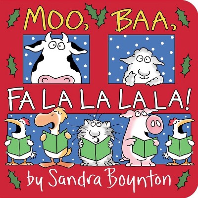 Moo, Baa, Fa La La La La - by Sandra Boynton (Board Book)