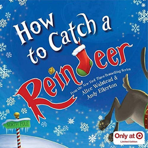 How to Catch a Reindeer - Alice Walstead & Andy Elkerton