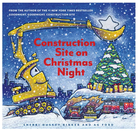 Construction Site on Christmas Night - by Sherri Duskey Rinker