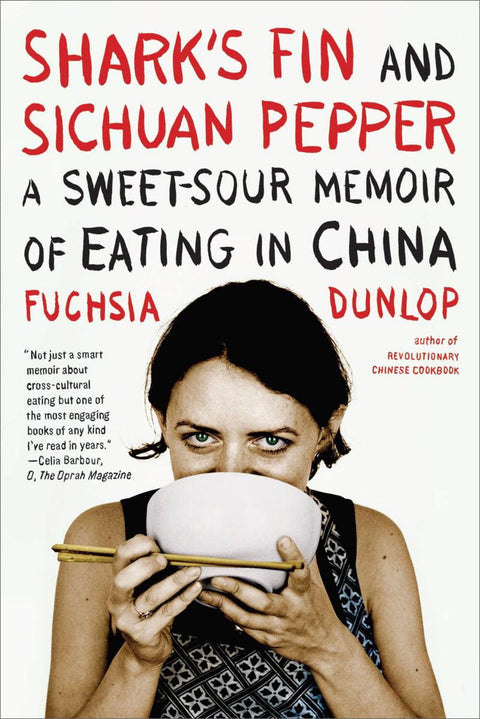 Shark's Fin and Sichuan Pepper : A Sweet-Sour Memoir of Eating in China