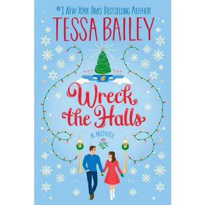 Wreck the Halls - by Tessa Bailey - Black Hills Blue Spruce Mercantile
